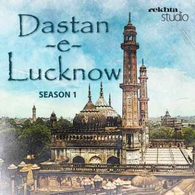 DASTANGOI - DASTAN-E-LUCKNOW