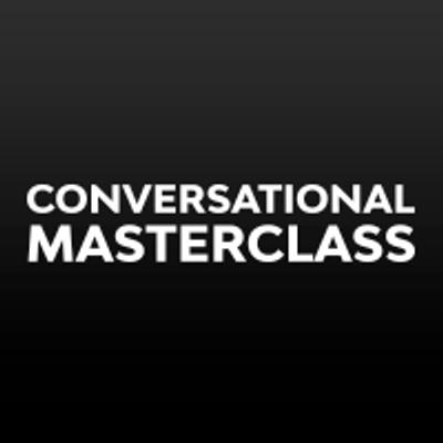 Conversational Masterclass