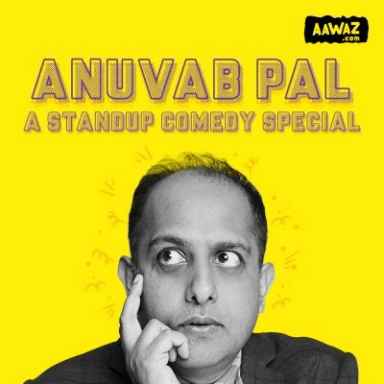 Anuvab Pal - A Standup Comedy Special